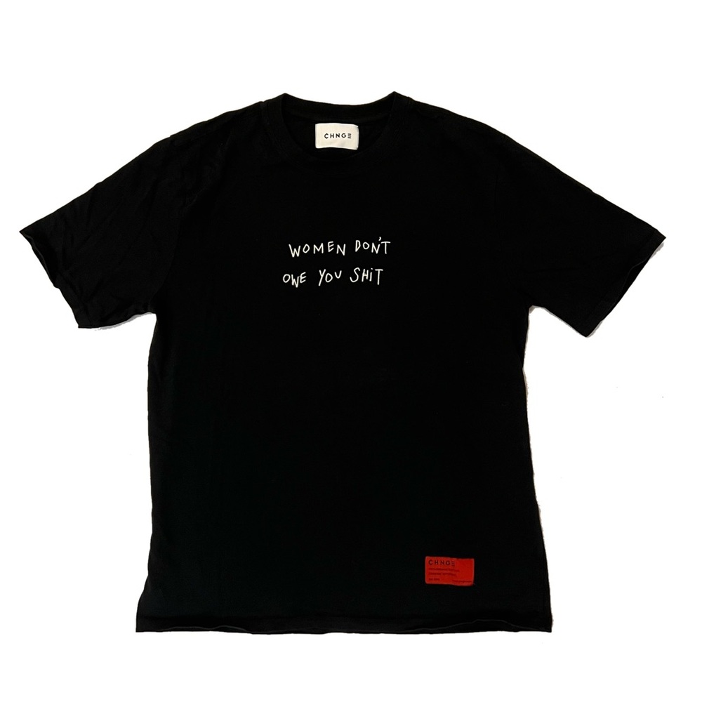 women don’t owe you shit CHNGE shirt